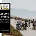 <span style='font-size:24px;'>San Francisco’s Parks: <br> JFK Promenade and Sunset Dunes<br><span style='font-size:16px;'>Phil Ginsburg</span>